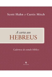 A carta aos Hebreus - Cadernos de Estudo Bíblico