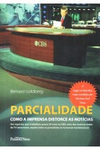 Parcialidade - Como a imprensa distorce as notícias