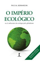 O Império Ecológico, ou A subversão da ecologia pelo globalismo